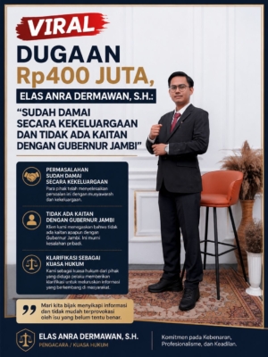 Viral Dugaan Dana Rp400 Juta, “Elas Anra Dermawan, S.H Sampaikan “Sudah Damai Secara Kekeluargaan dan Tidak Ada Kaitan Dengan Gubernur Jambi”
